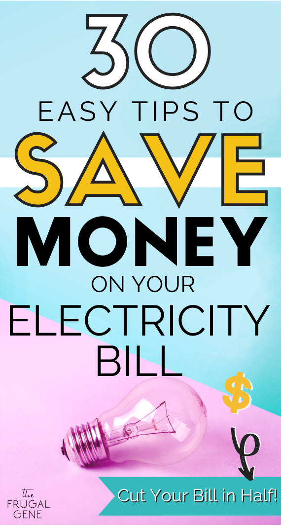 30 Tried-and-True Hacks To Lower Your Electricity Bill — The Frugal Gene